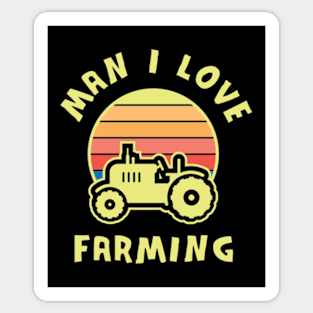 Man I Love farming Sticker